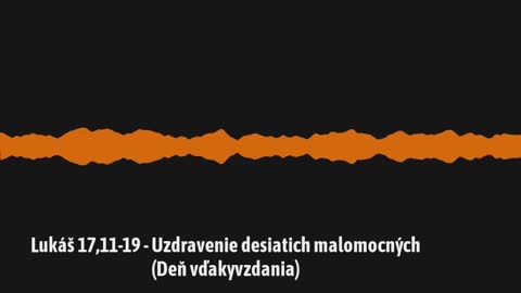 Lukáš 17,11-19 – Uzdravenie desiatich malomocných
