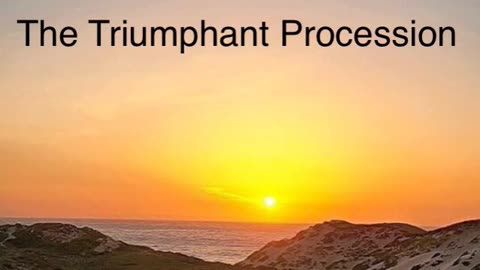 The Triumphant Procession