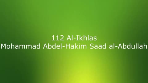 112 Al-Ikhlas - Mohammad Abdel-Hakim Saad al-Abdullah