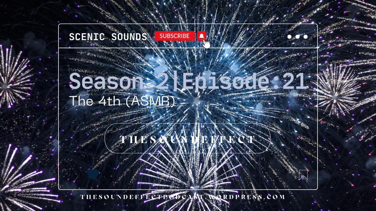 Scenic Sounds | Season 2: Episode: 21 | The 4th (ASMR)