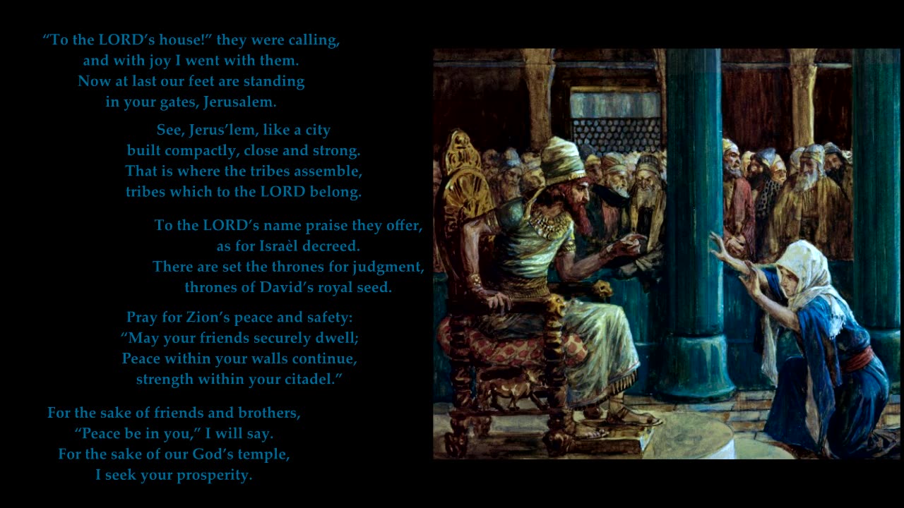 Psalm 122 "“To the LORD’s house!” they were calling, and with joy I went with them." Tune: Stuttgart