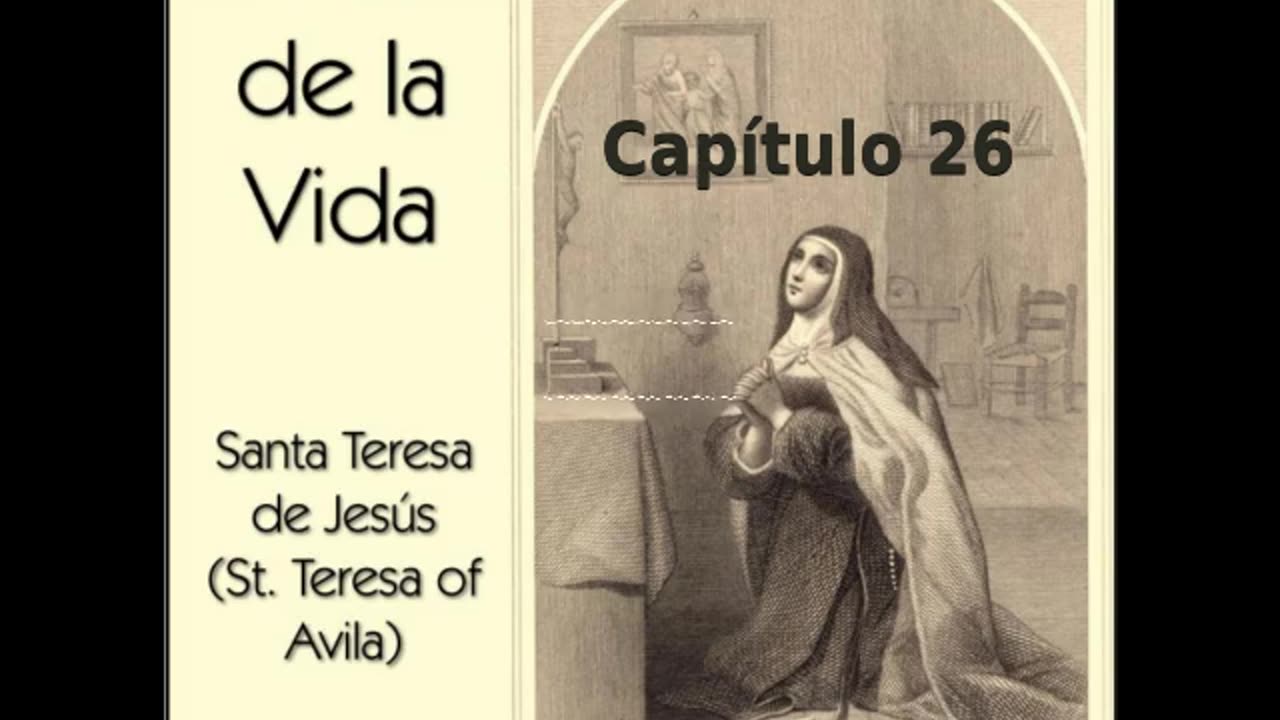 ✝️ El Libro de la Vida por Saint Teresa of Avila - Capítulo 26 🙏️