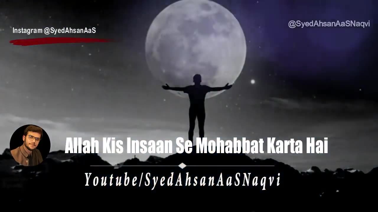 Allah Kis Insaan Se Mohabbat Karta Hai Syed Ahsan AaS