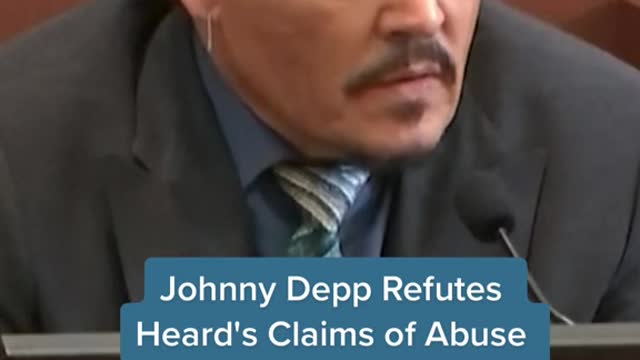 Johnny Depp RefutesHeard's Claims of Abuse