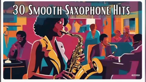 30 Smooth Saxophone Hits [ Instrumental Jazz, Smooth Jazz]