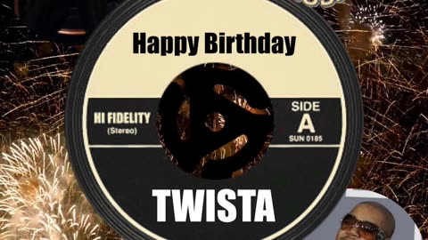 HAPPY BIRTHDAY TWISTA