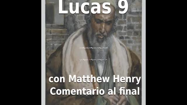 📖🕯 Santa Biblia - Lucas 9 con Matthew Henry Comentario al final.