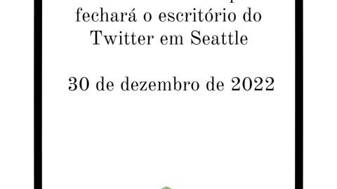 Musk confirmou que fechará o escritório do Twitter em Seattle