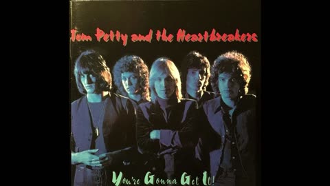 Tom Petty And The Heartbreakers - You're Gonna Get It! (1978)