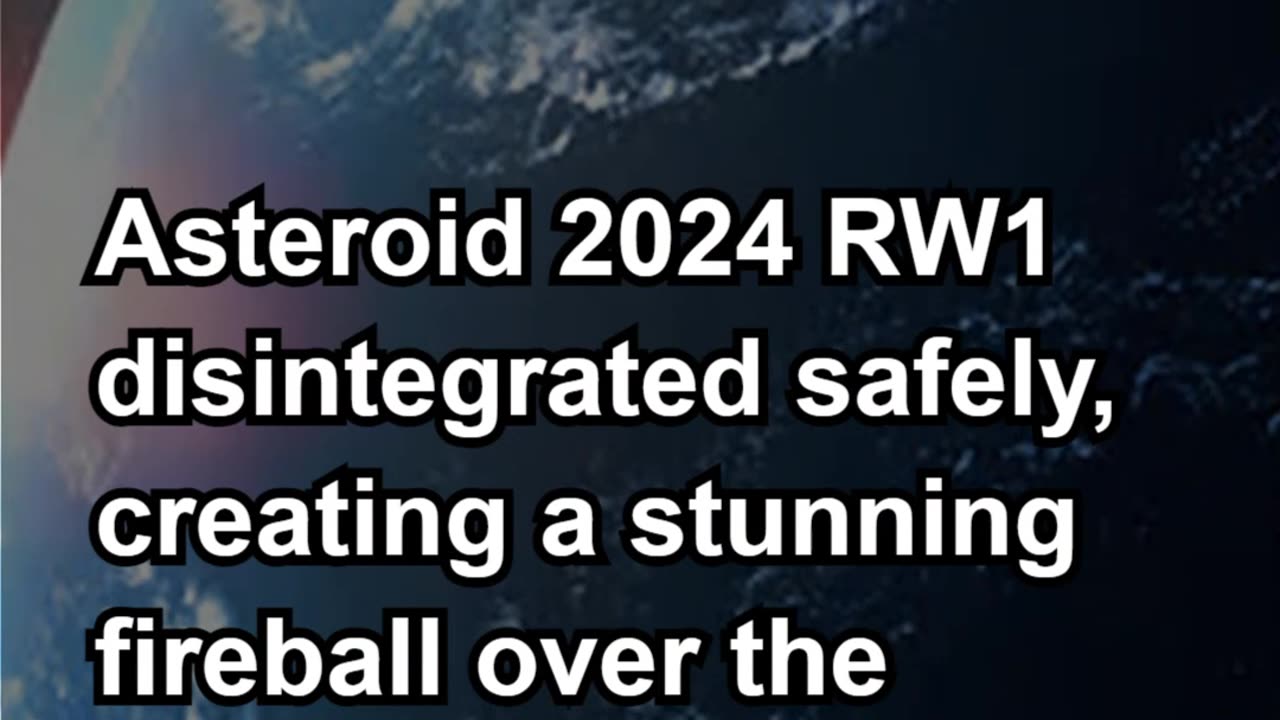 Asteroid 2024 RW1 Disintegrates in Spectacular Fireball Over the Philippines