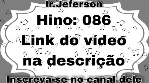 Hino: 086 - Hinário N°5 - Ir.Jeferson