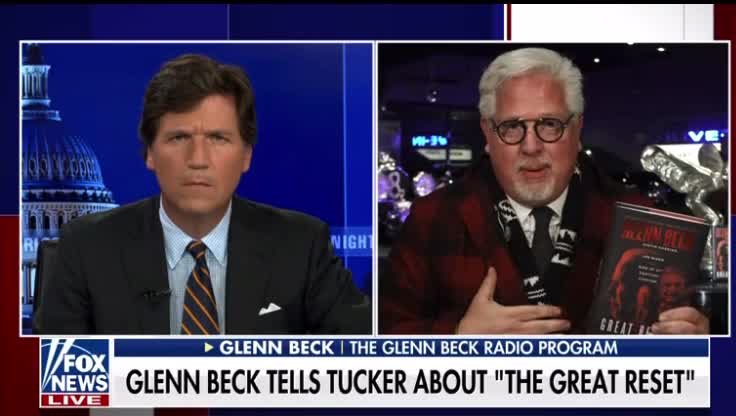 GLENN BECK TELLS TUCKER CARLSON ABOUT "THE GREAT RESET"