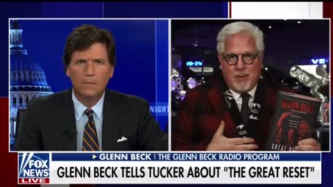 GLENN BECK TELLS TUCKER CARLSON ABOUT "THE GREAT RESET"
