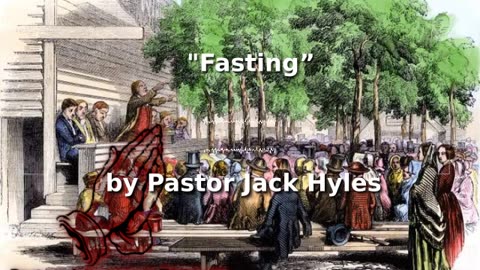 📖🕯 Old Fashioned Bible Preachers: "Fasting” by Pastor Jack Hyles