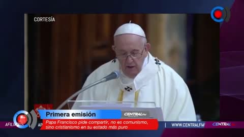 Bergoglio / "papa": El comunismo es el cristianismo más puro