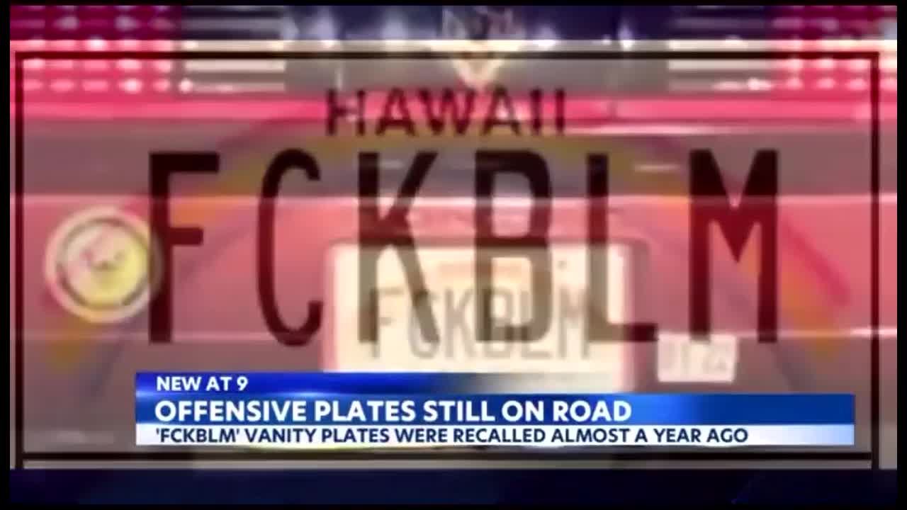 Leftists, Karens, in Hawaii furious “FCKBLM” vehicle license plate not taken by Police