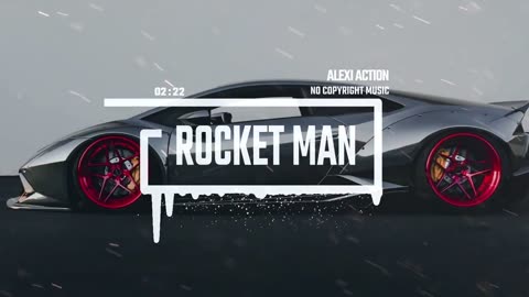 Electronic For Life Style by Alexi Action (Future Pop No Copyright Music)/Rocket Man