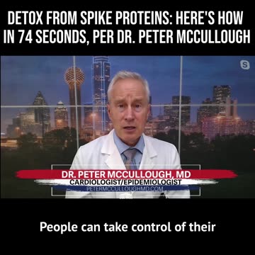 Here is how to DETOX from SPIKE PROTEINS- Dr. Peter McCullough