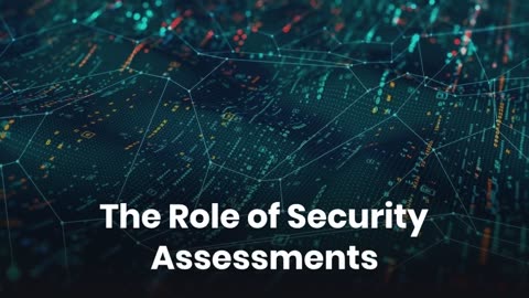 Security Assessments: A Shield Against Emerging Threats