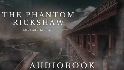 The Phantom Rickshaw by Rudyard Kipling - Full Audiobook - Ghost Stories