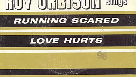 Love Hurts (Roy Orbison)