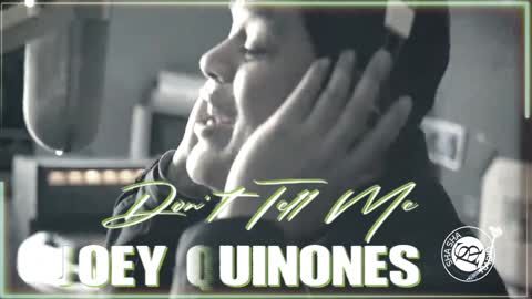 Joey Quinones - Don't Tell Me
