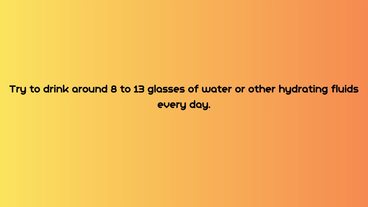 How to Live a Healthy Lifestyle: Drink more water.