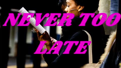 Women - Never Too Late