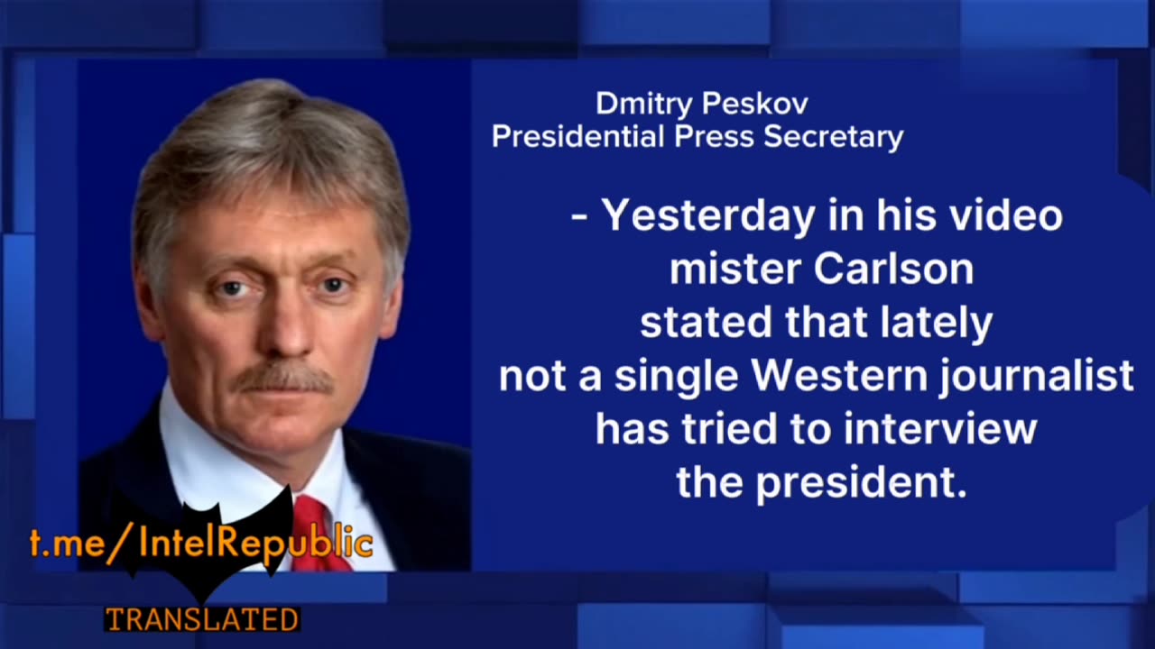 "TUCKER CARLSON WAS WRONG" - Kremlin Spokesman Peskov says.