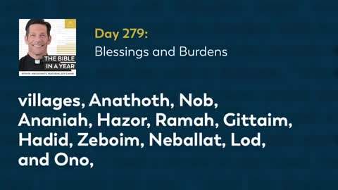 Day 279: Blessings and Burdens — The Bible in a Year (with Fr. Mike Schmitz)