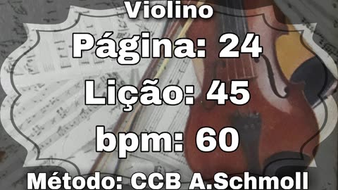 Página: 24 Lição: 45 - Violino [60 bpm]