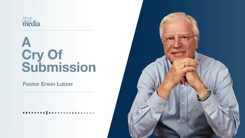 A Cry Of Submission | Cries From The Cross #8 | Pastor Lutzer