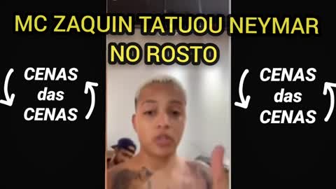 Homenagem ao Neymar Mc Zaquin Tatuou Neymar no Rosto