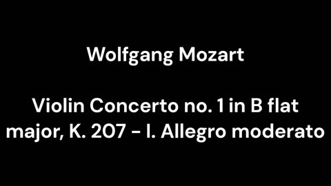 Violin Concerto no. 1 in B flat major, K. 207 - I. Allegro moderato