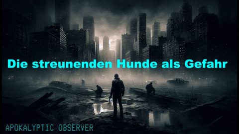 Die Gefahren durch verwilderte Hunde [Survival-Deutsch]