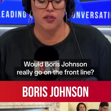 Natasha Devon challenges Boris Johnson’s claim that he would fight for the UK if he was called up.