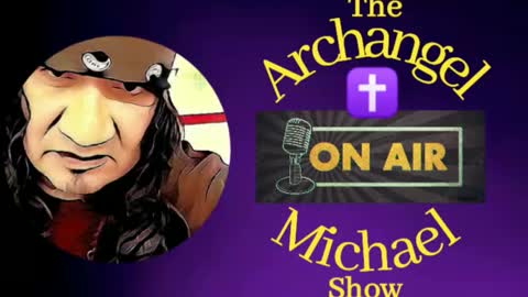 Archangel Michael "ON AIR" Show Episode #80