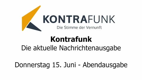 Kontrafunk - Die Aktuelle Nachrichtenausgabe - Donnerstag 15.06.2023 - Abendausgabe