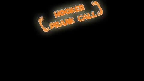 Hooker Prank Call (OLD)