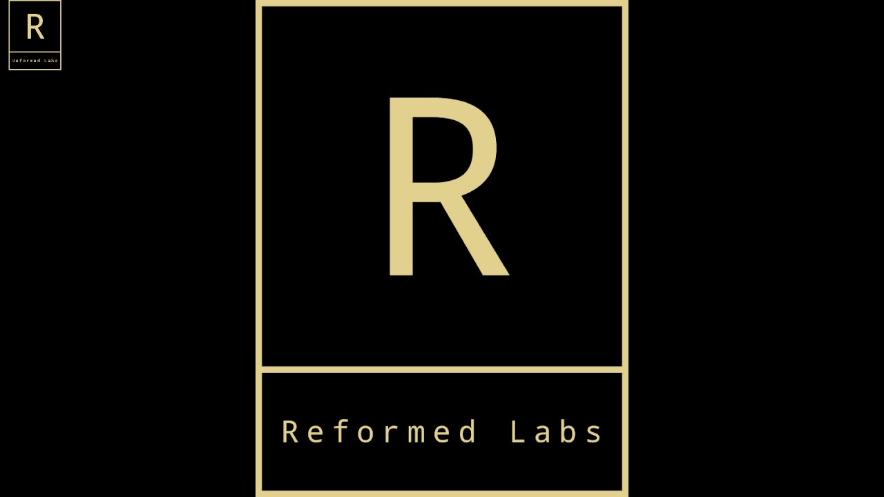 The Reformed Labs Bible Study- Wk 8