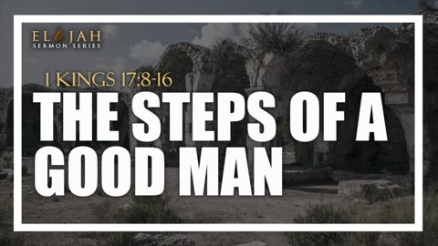 4 - The Steps Of A Good Man Kings 17_8-16