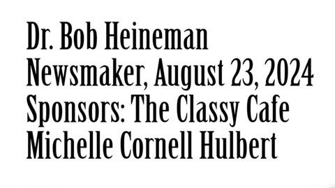 Newsmaker, August 23, 2024, Dr Heineman