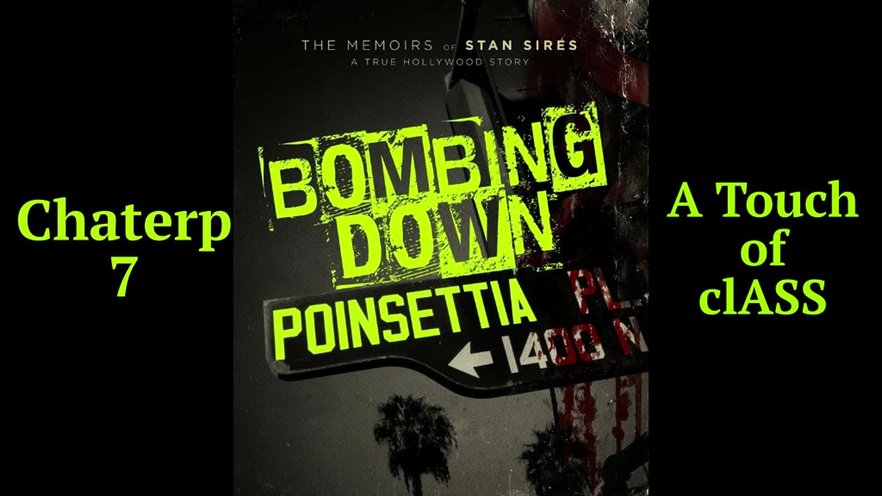 Bombing Down Poinsettia Chapter 7 'A Touch of Class' (podcast audio version)
