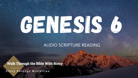 Genesis Chapter 6 - Day 6 of Walking Through The Entire Bible With Stony Kalango