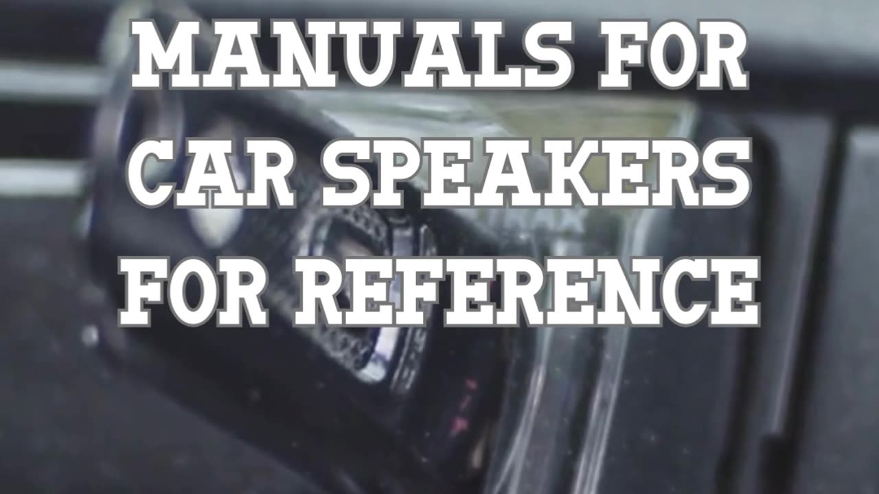 Tips for keeping owner's manuals for car speakers for reference