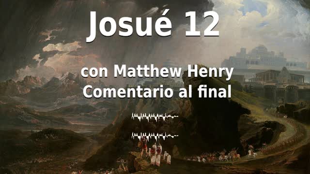 📖🕯 Santa Biblia - Josué 12 con Matthew Henry Comentario al final.