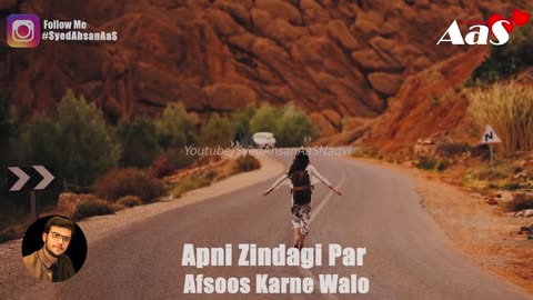 Apni ZIndagi Par Afsoos Karne Walo Life Changing Quotes Syed Ahsan AaS