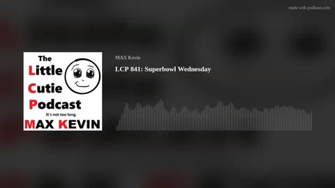 LCP 841: Superbowl Wednesday