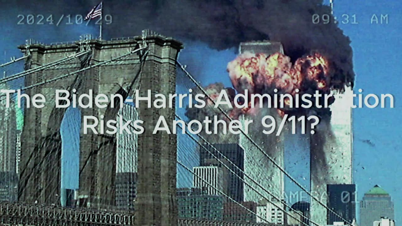 The Biden-Harris Administration Risks Another 9/11?