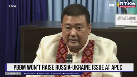 PBBM won’t raise Russia-Ukraine issue at APEC